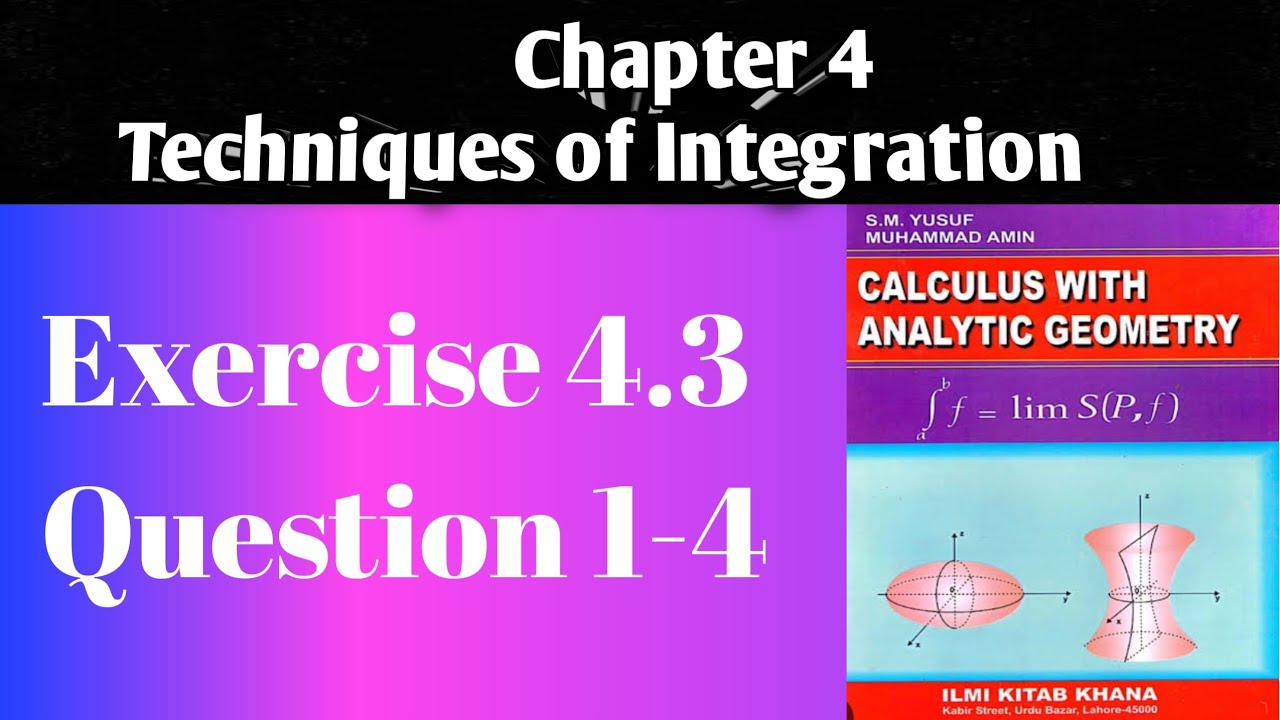 Chp 4|Techniques of Integration|Exercise 4.3|Question 1-4|@ARFA'S LOGIC LOUNGE 