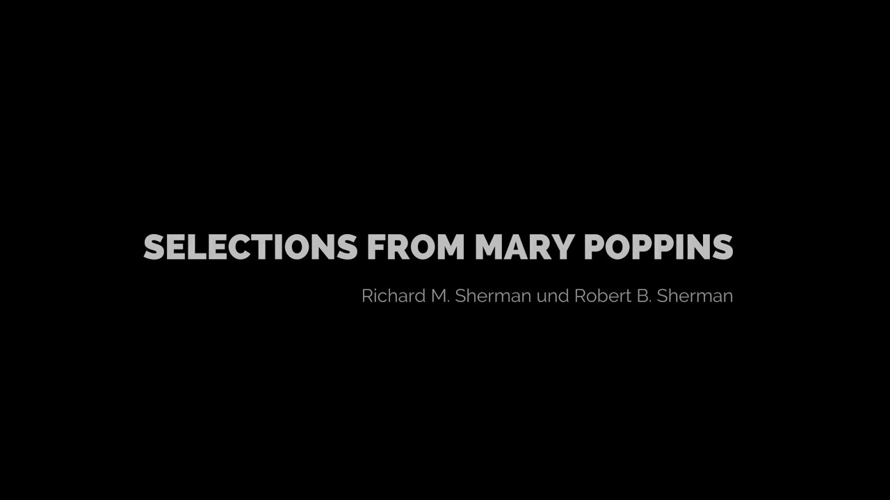 SELECTIONS FROM MARY POPPINS - Konzertorchester Oranienburg