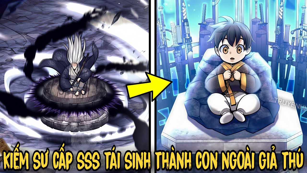 FULL BỘ | Kiếm Sư Cấp SSS Tái Sinh Thành Đứa Con Ngoài Giả Thú | Thôn Phệ Binh Khí | Review Truyện