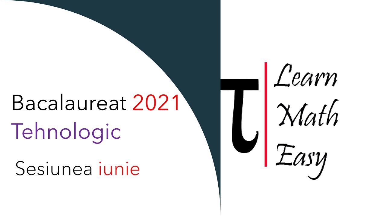 Bacalaureat Tehnologic sesiunea iunie 2021 matematica