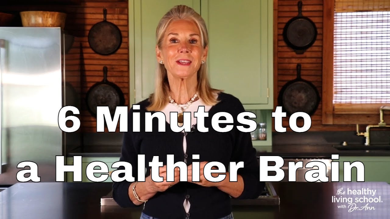 6 Minutes to a Healthier Brain