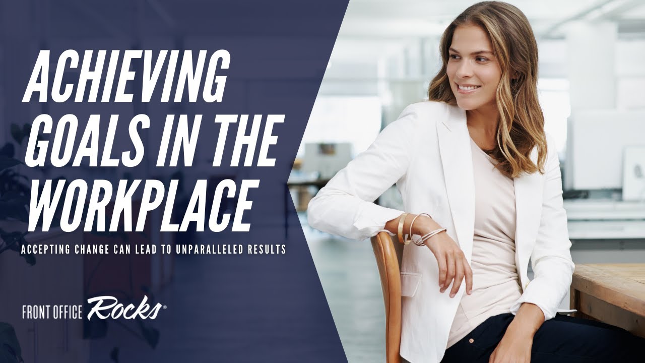 Achieving Goals in the Workplace