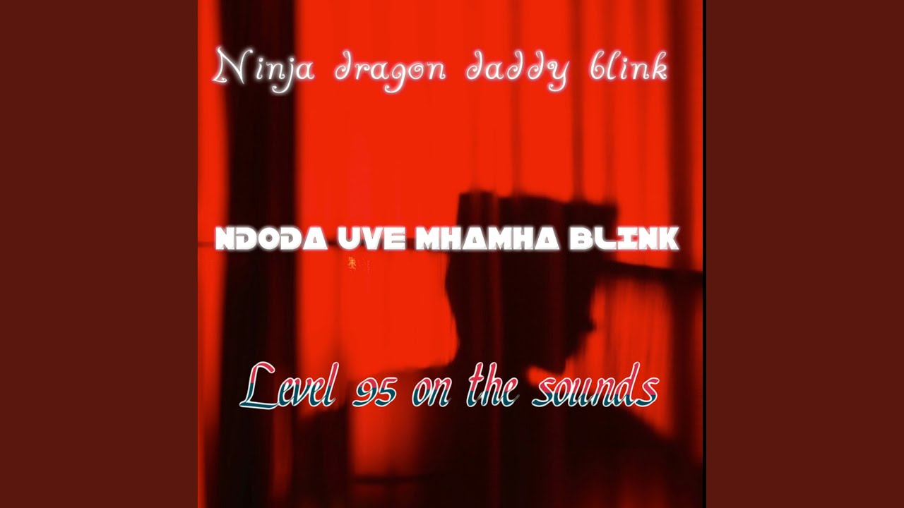 Ndoda Uve Mhamha Blink