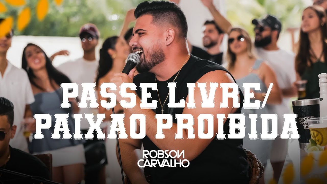 Robson Carvalho - Passe Livre/ Paixão Proibida (Botecando vol.3 pt. 2)