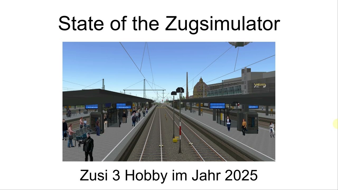 State of the Zugsimulator - Zusi 3 im Jahr 2025