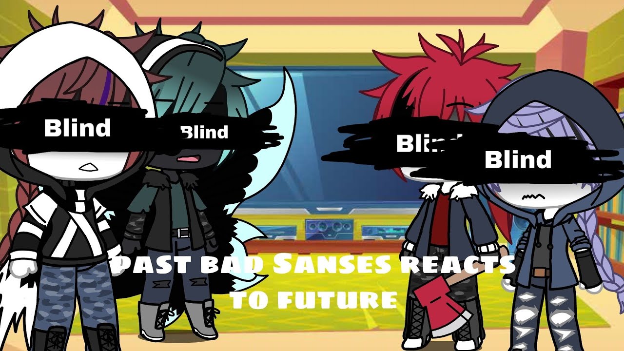 Past bad Sanses reacts to future videos + outro ( read desc)