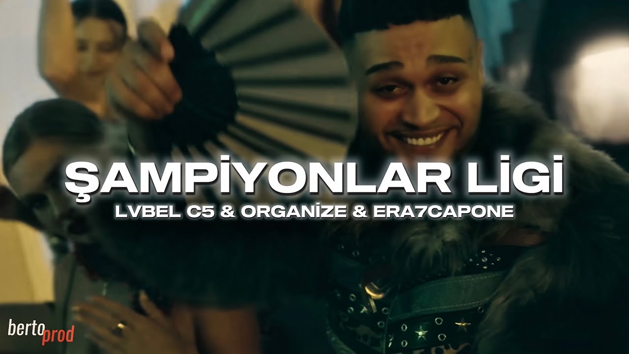 ⚡️LVBEL C5 X ORGANİZE X ERA7CAPONE | ŞAMPİYONLAR LİGİ 2025 | MİX | Prod. BERTO