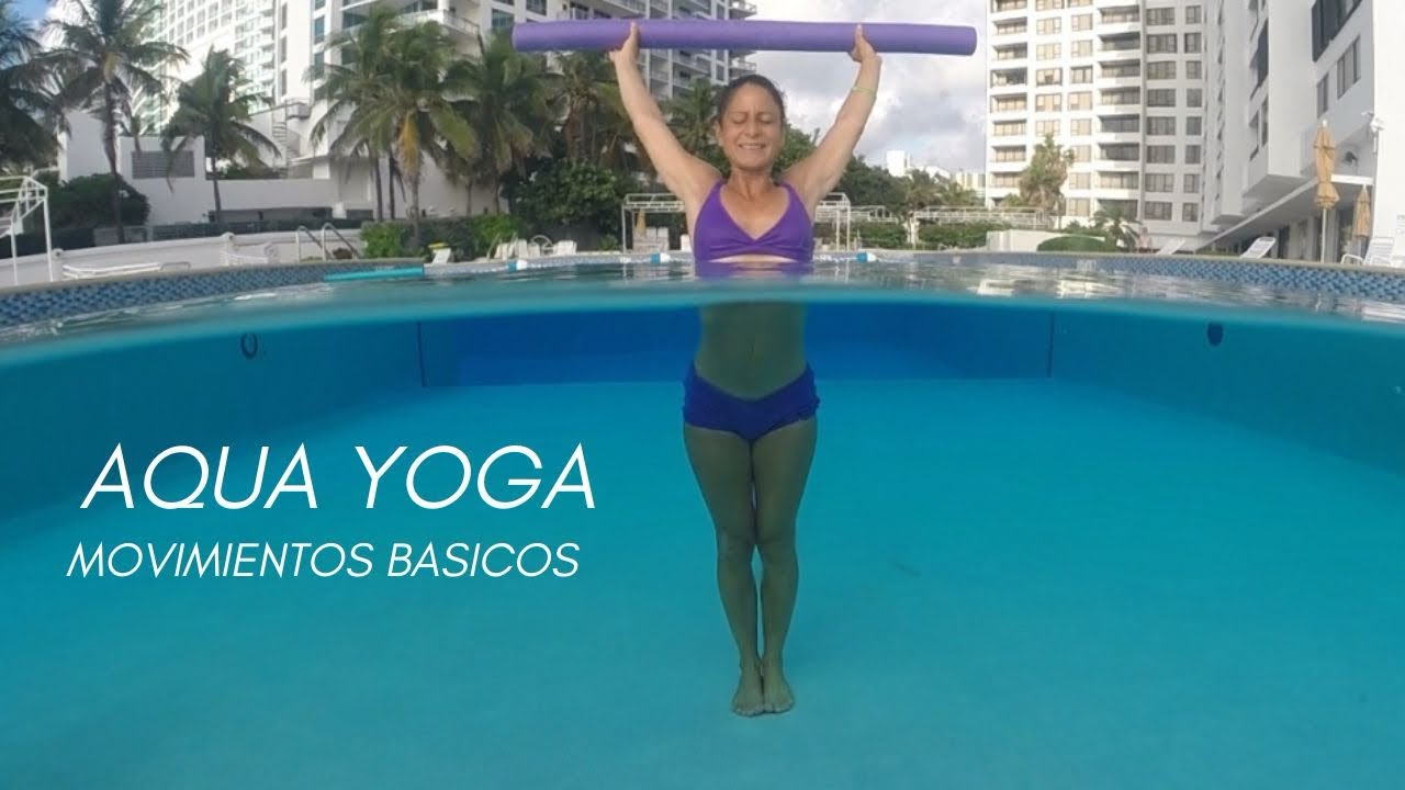 AQUA YOGA: Movimientos básicos de Yoga en el Agua