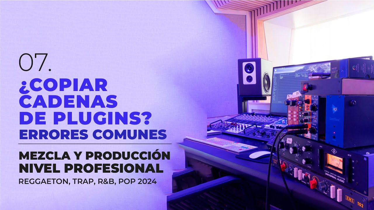 07. COPIAR CADENAS DE PLUGINS ? ERRORES COMUNES. Jaycen Joshua, Josh Gudwin, Serban Ghenea