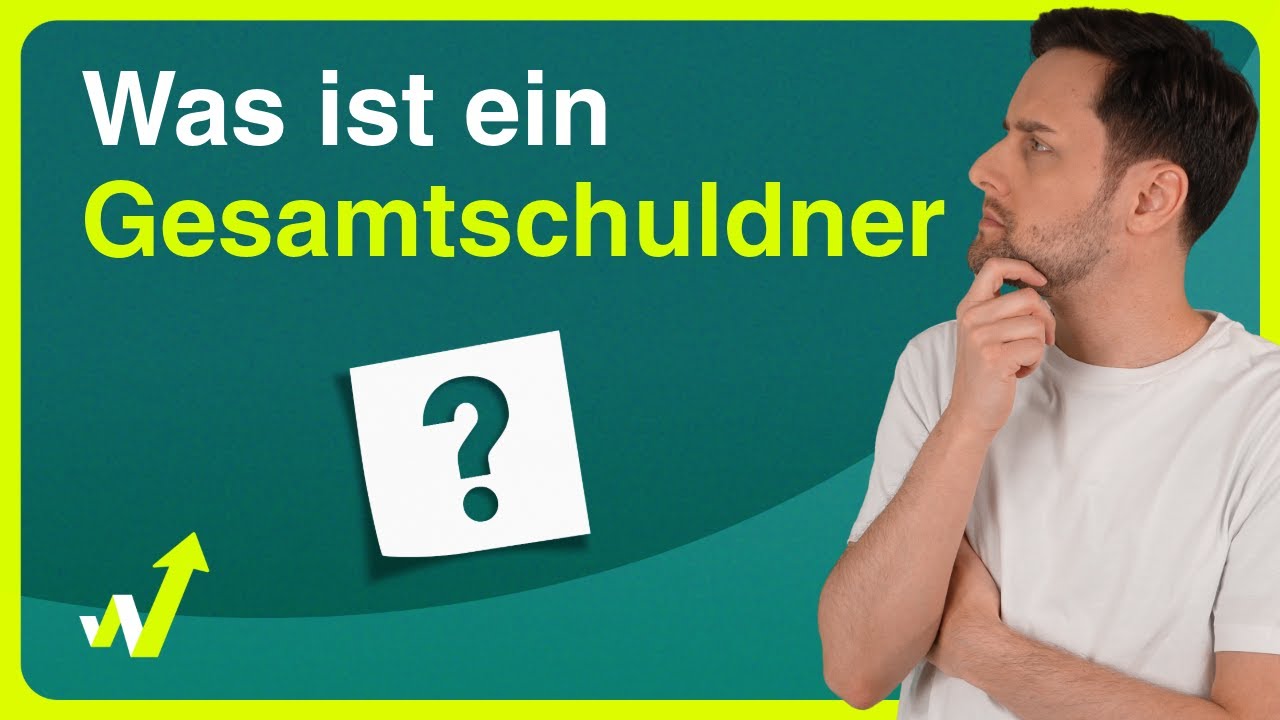 Was ist ein Gesamtschuldner? Mehrere Schuldner, aber nur eine Forderung 💰