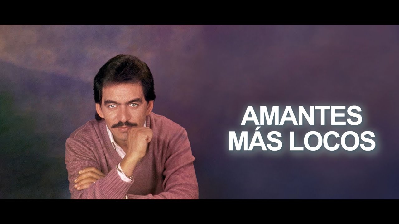 Joan Sebastian - Amantes Mas Locos (Letra Oficial)
