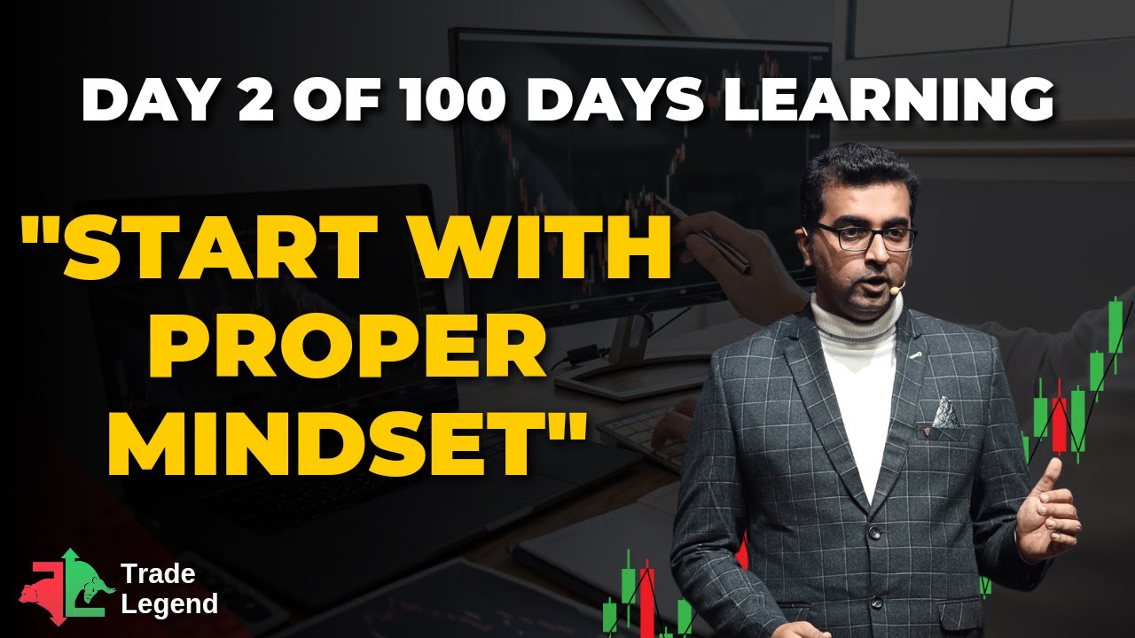 Start With Proper Mindset | 100 Days Free Learning with Ravi Chandiramani | Trade Legend