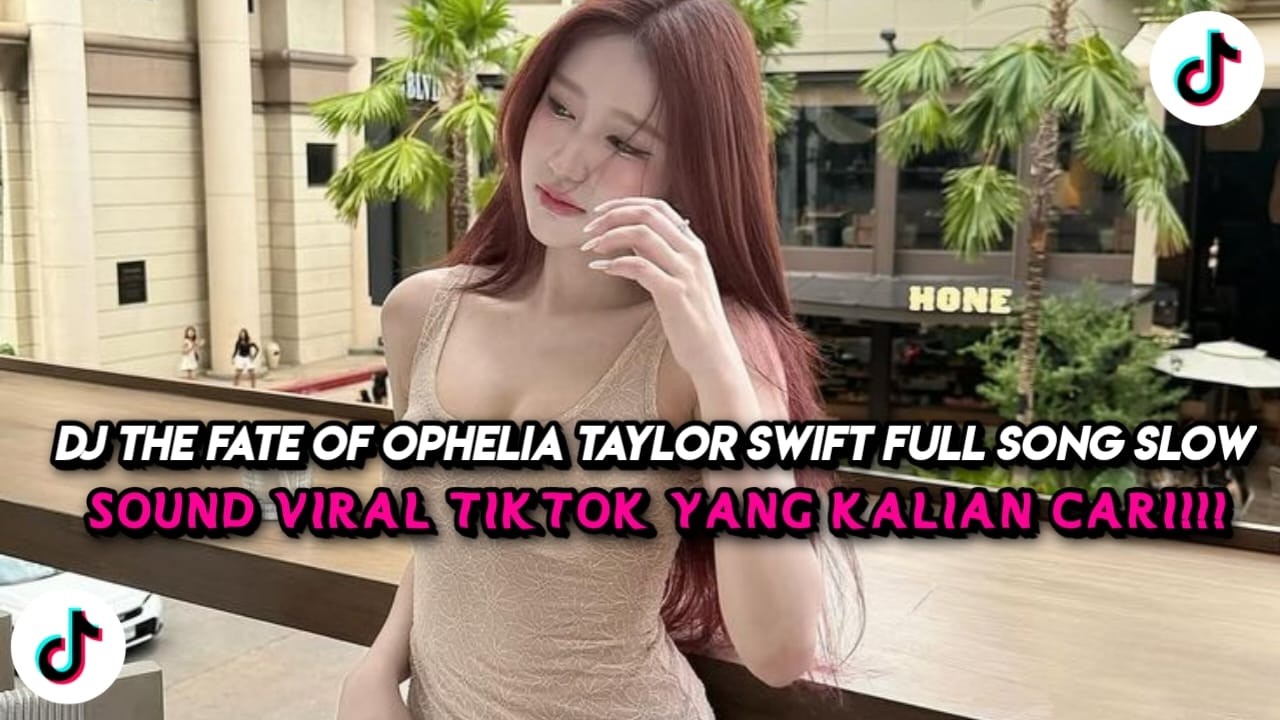 DJ THE FATE OF OPHELIA TAYLOR SWIFT FULL SONG SLOW JEDAG JEDUG VIRAL TIKTOK TERBARU 2026