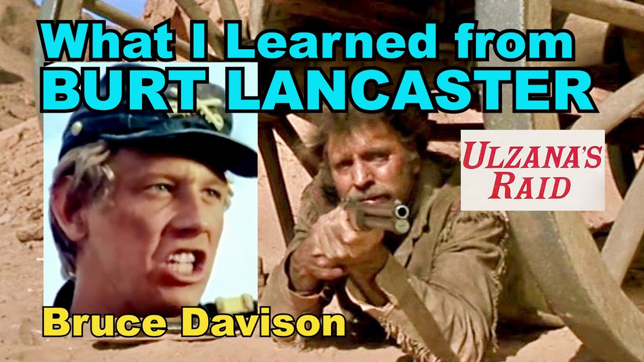 Bruce Davison shares Burt Lancaster's acting tips! Funny & Inspiring! ULZANA'S RAID Memories! AWOW!