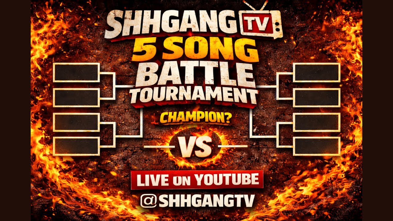 SHHGANG TV LIVE |5 Song Battle Tournament Select Show | March Madness