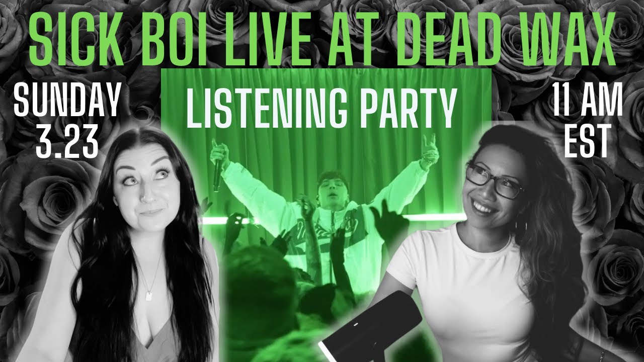 SICK BOI LIVE AT DEAD WAX // LIVE LISTENING PARTY!