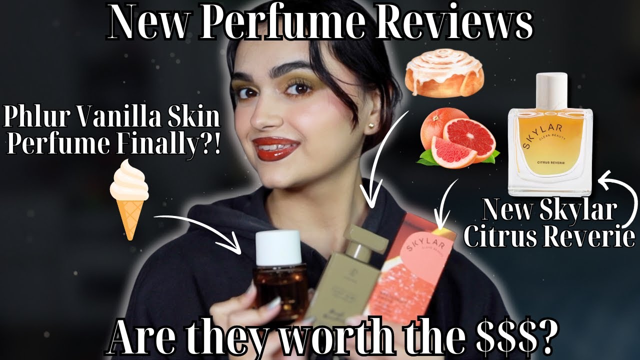 Perfume Reviews: Skylar Grapefruit Grove, Citrus Reverie, Oakcha Viral Vanilla, Phlur Vanilla Skin