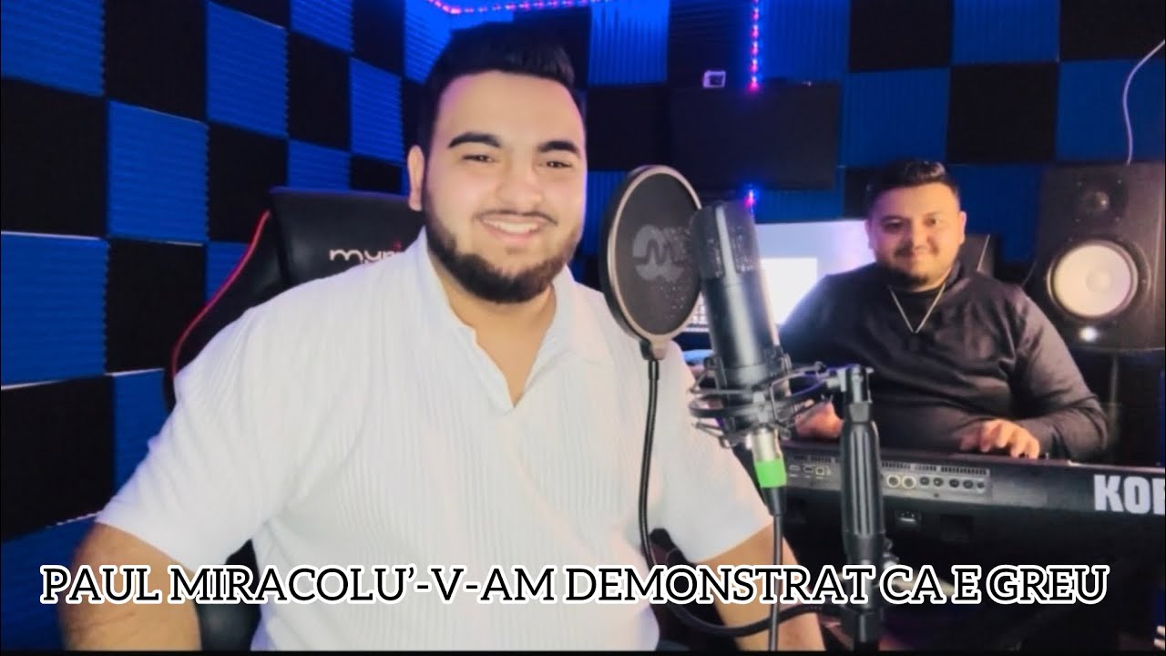 PAUL MIRACOLU’ - V-AM DEMONSTRAT CA E GREU [OFFICIAL VIDEO] 2025