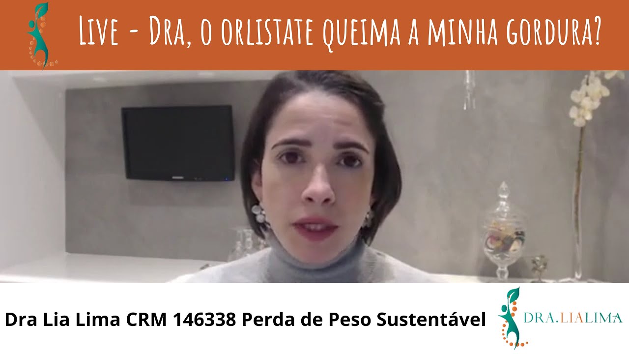 LIVE - Dra, o Orlistate queima a Gordura?