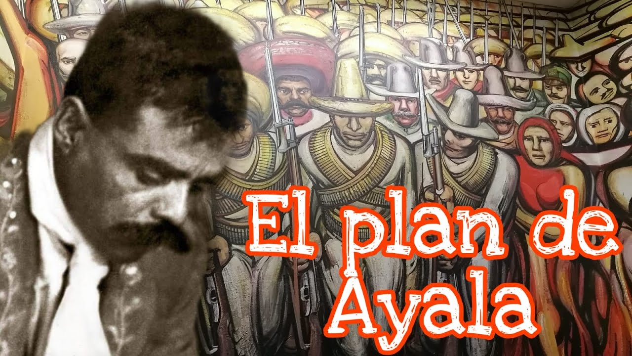 EMILIANO ZAPATA/ LA RELEVANCIA DEL PLAN DE AYALA/ REVOLUCI&Oacute;N MEXICANA 1911