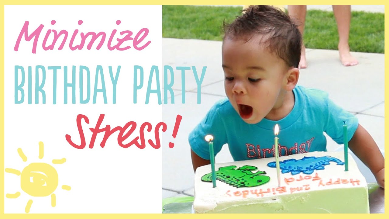TIPS | Minimize Birthday Party STRESS!