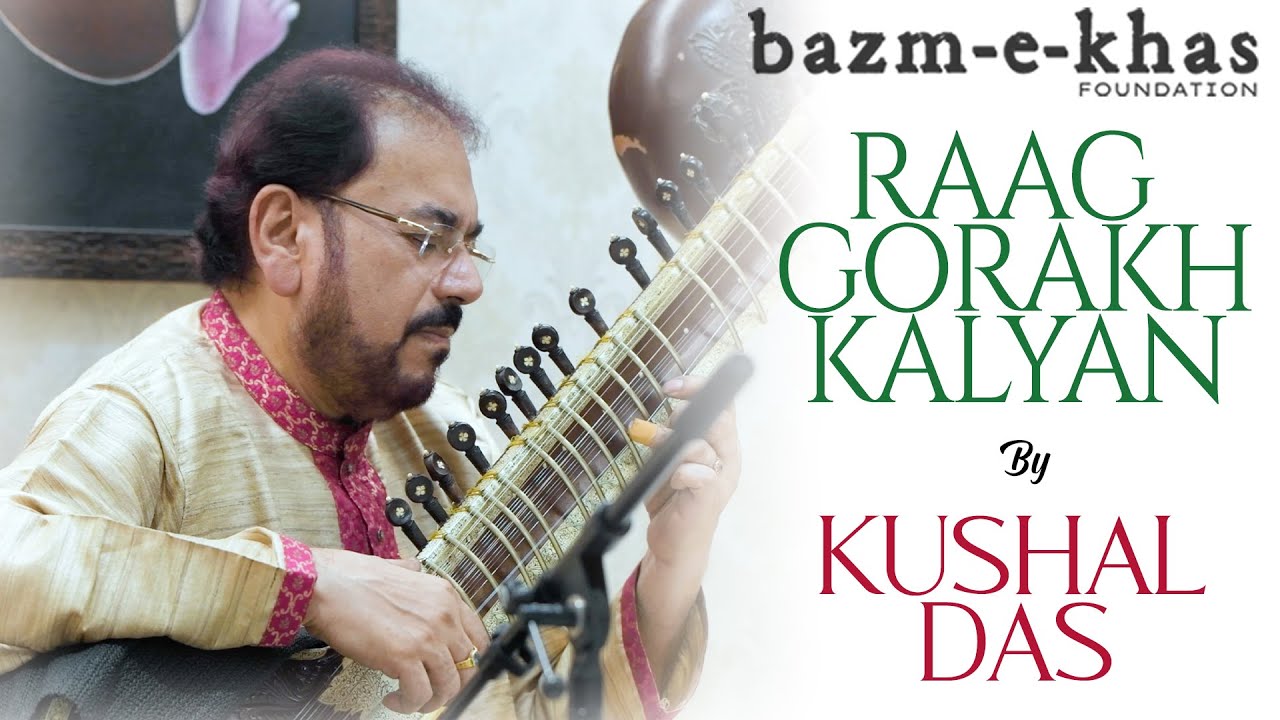 Magical Gorakh Kalyan | Pt. Kushal Das | Bazm e Khas#Bazmekhas