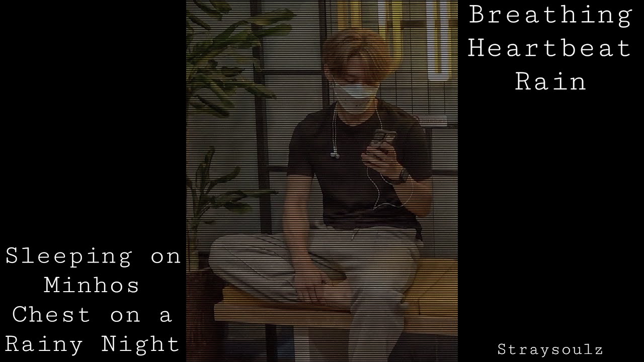 Sleeping On Lee Minho’s Chest On A rainy night💜✨