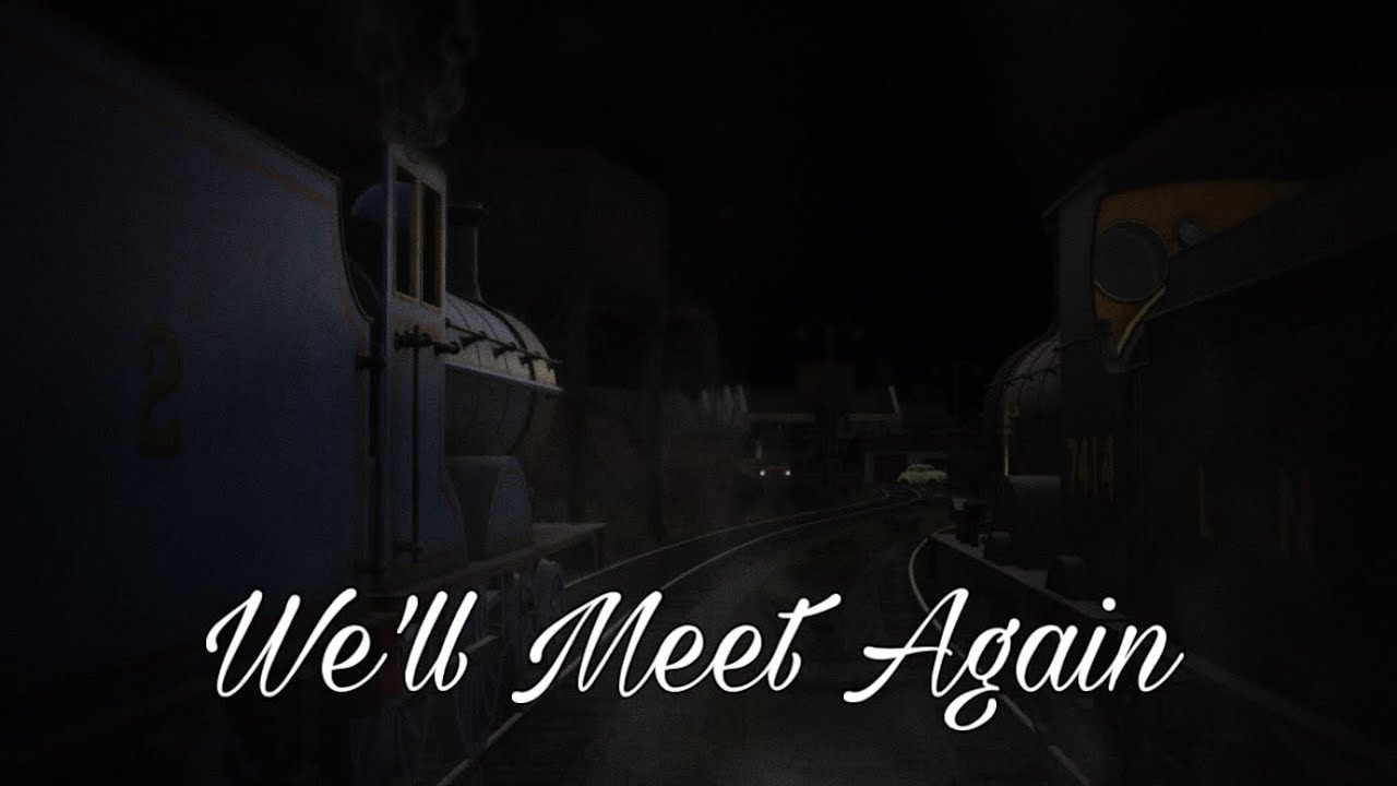 We’ll Meet Again.