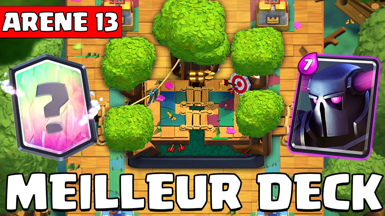 LES MEILLEURS DECKS ARENE 13 (4200+) sur CLASH ROYALE !!