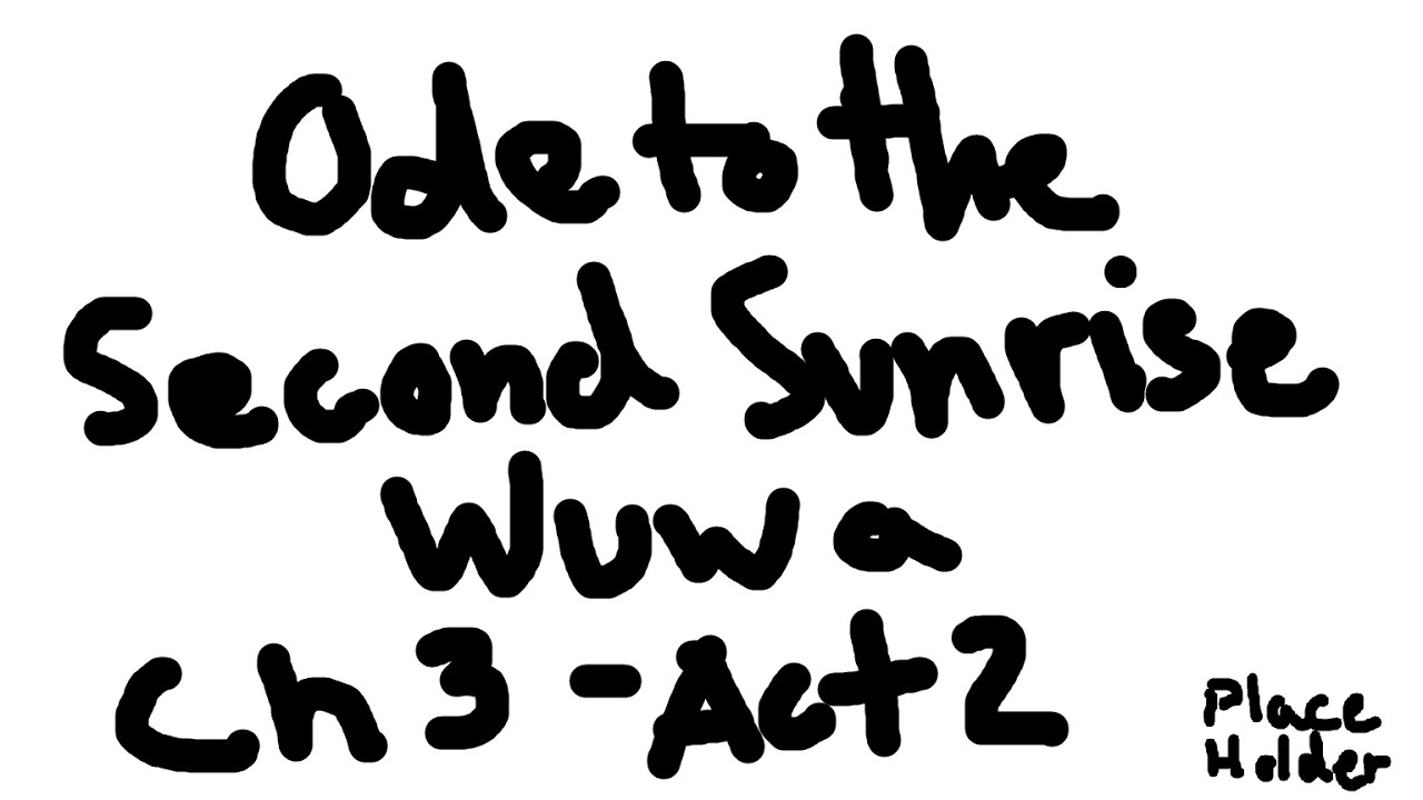 🔴Ode to the Second Sunrise Chapter III - Act II | Wuthering Waves |