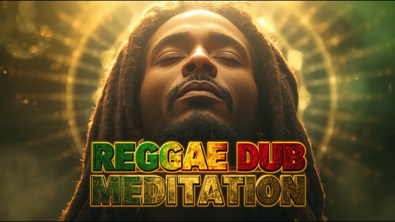 💚 Reggae Dub Meditation 🔊 Spiritual Healing Through Sound