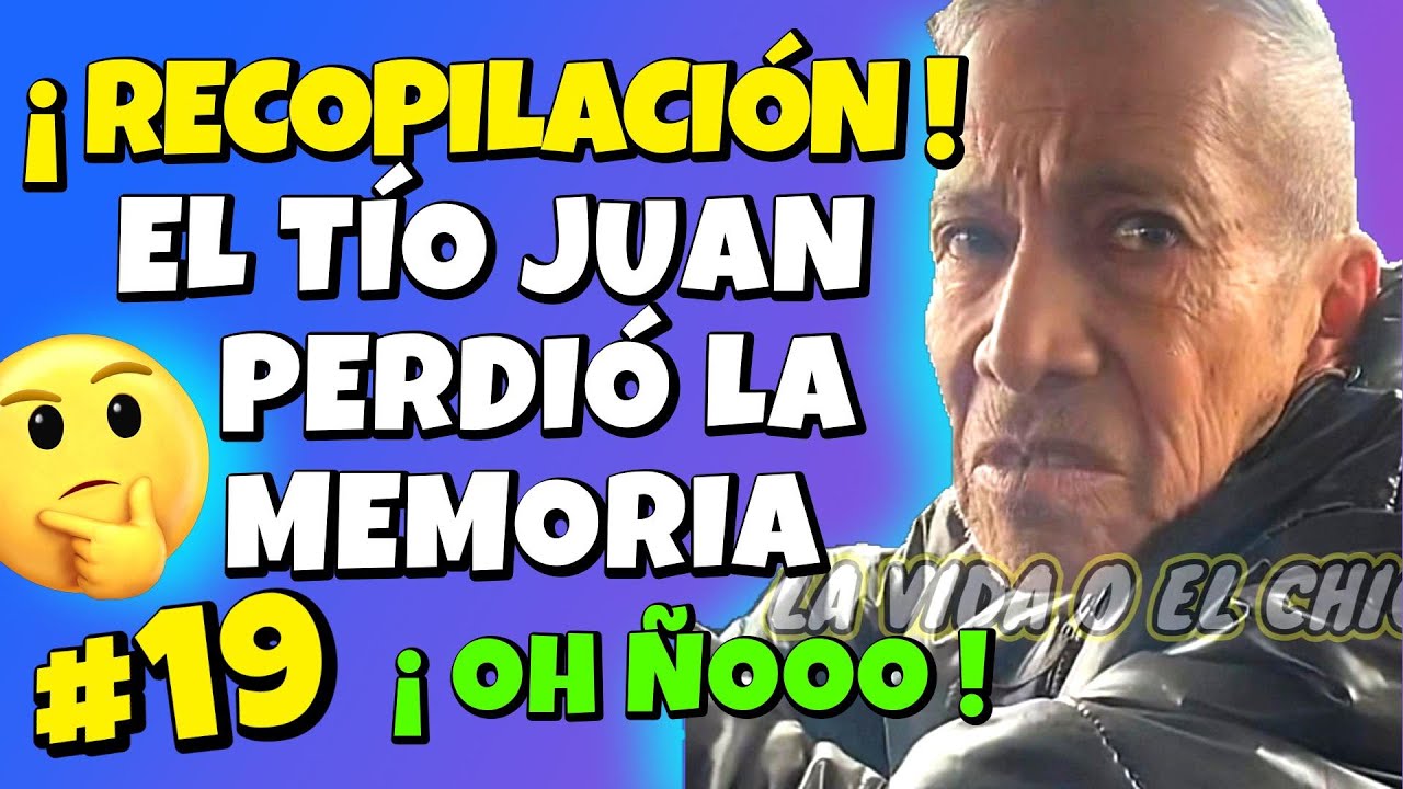 ✳️#19 RECOPILACIÓN EL TÍO JUAN PERDIÓ LA MEMORIA❓PIDIENDO EL MENÚ DEL TÍO JUAN🤣LA HACE DE CAMPANA🤣