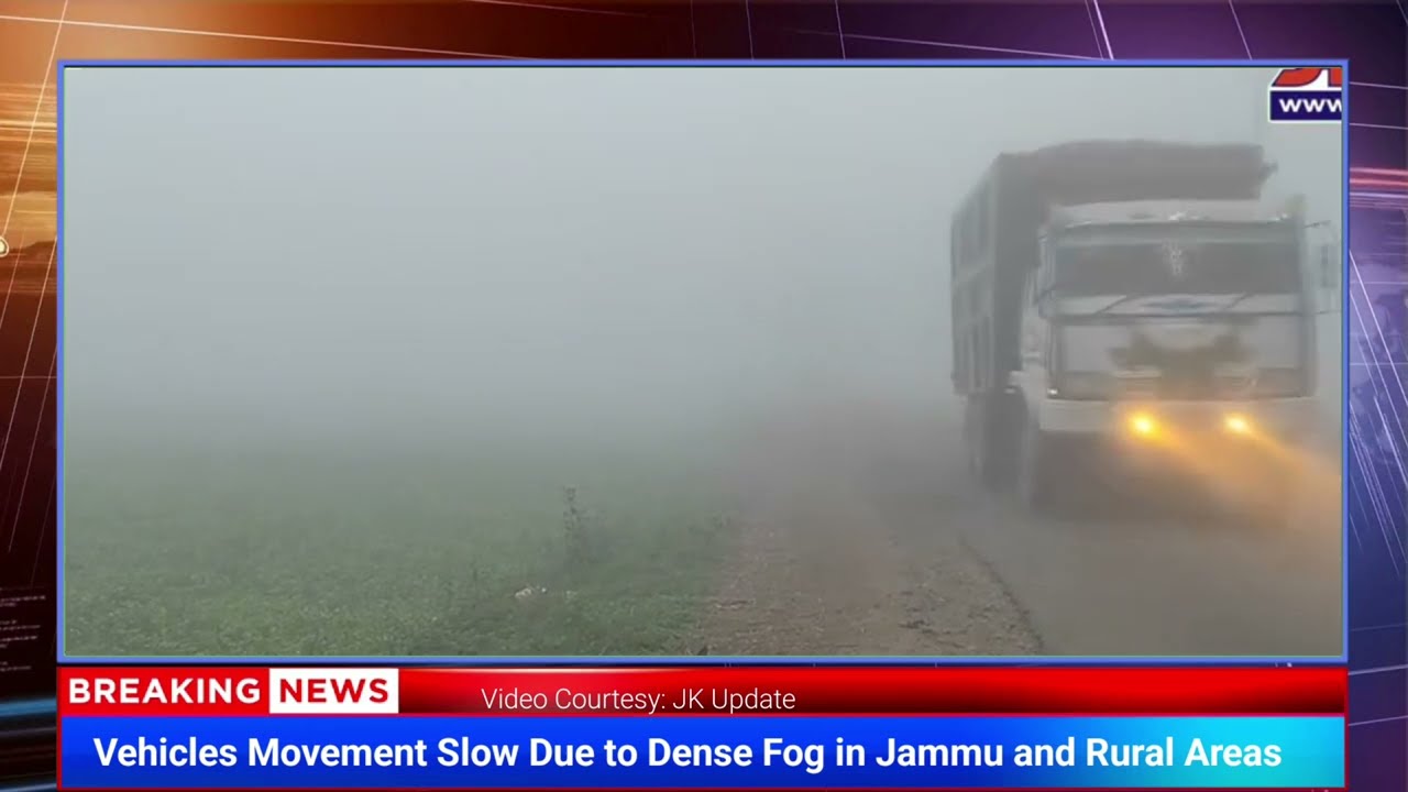 Vehicles Movement Slow Due to Dense Fog in Jammu and Rural Areas
