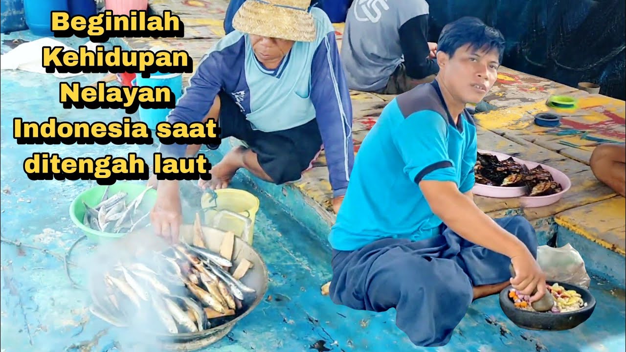 Tak Habis Pikir‼️ Ternyata Begini Kehidupan Nelayan Indonesia Saat Di Tengah Laut - Cupliz Ahmad