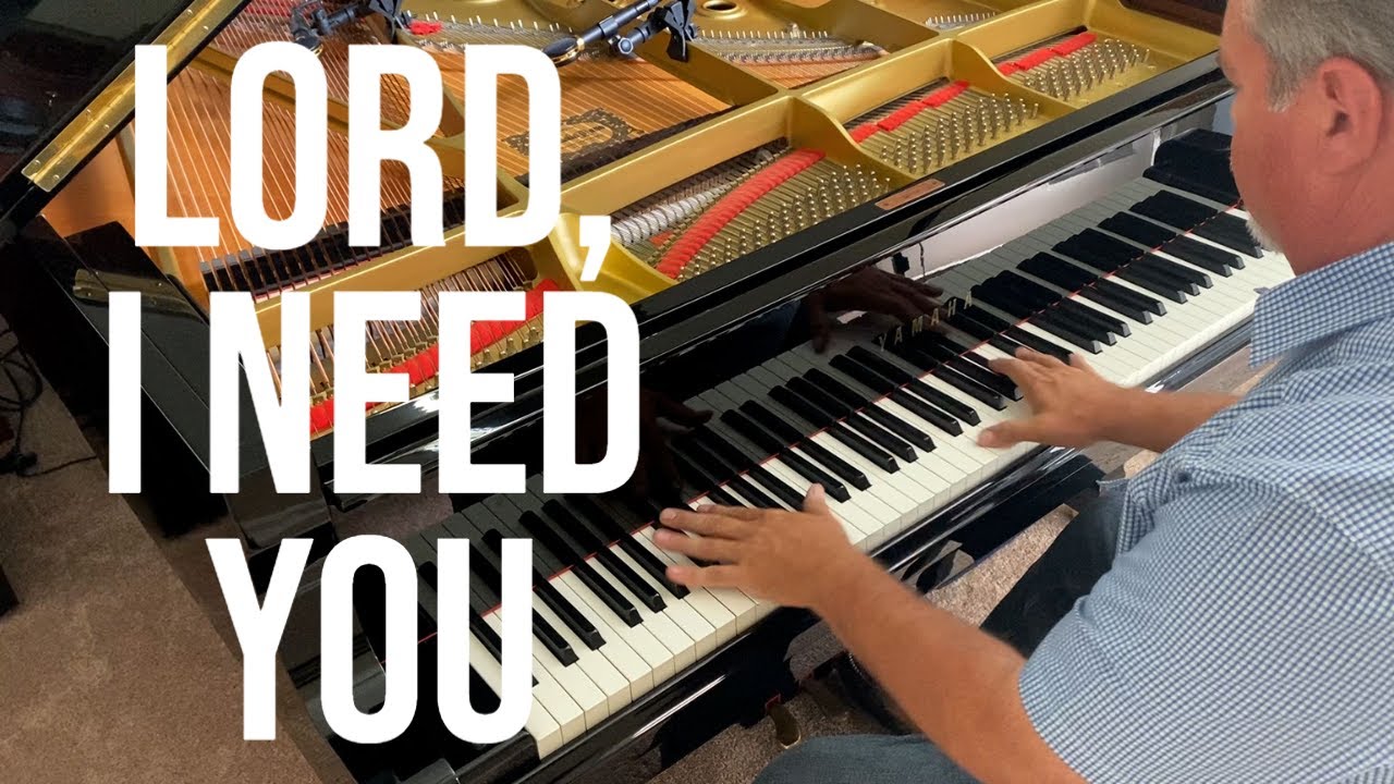 Lord, I Need You, Kenon D. Renfrow, piano