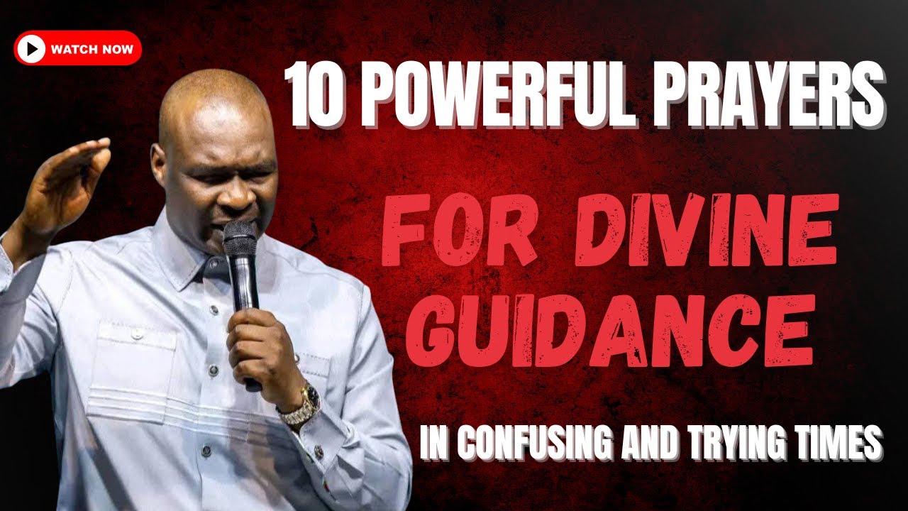10 POWERFUL PRAYERS FOR DIVINE GUIDANCE IN CONFUSING AND TROUBLING TIMES || APOSTLE JOSHUA SELMAN