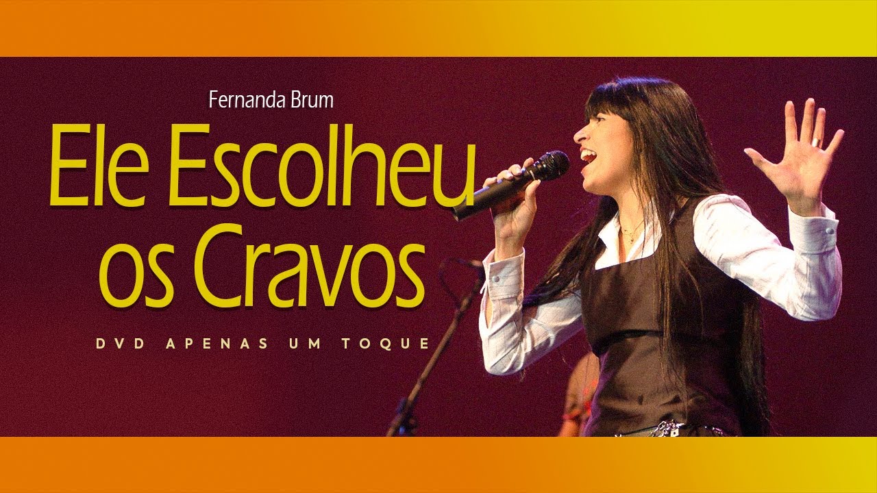 Fernanda Brum - Ele Escolheu os Cravos | DVD Apenas Um Toque