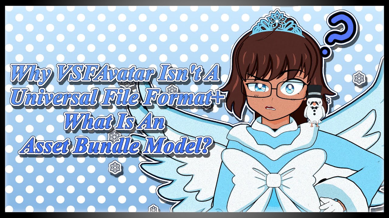 Why VSFAvatar Isn't A Universal File Format+What Is An Asset Bundle Model?