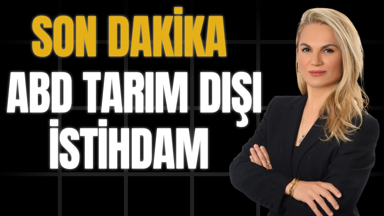 Son dakika ABD Tarım Dışı İstihdam