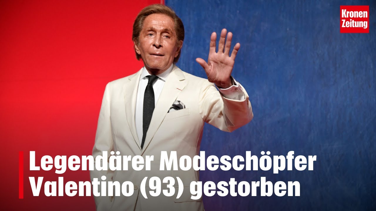 Legend&auml;rer Modesch&ouml;pfer Valentino gestorben | krone.tv NEWS