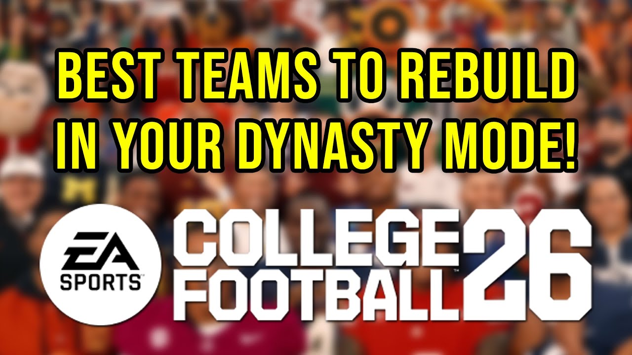 College Football 26 Dynasty Mode BEST SCHOOLS TO REBUILD