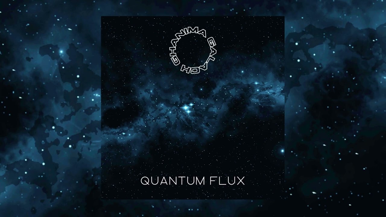 Ghanima Galach - Quantum Flux