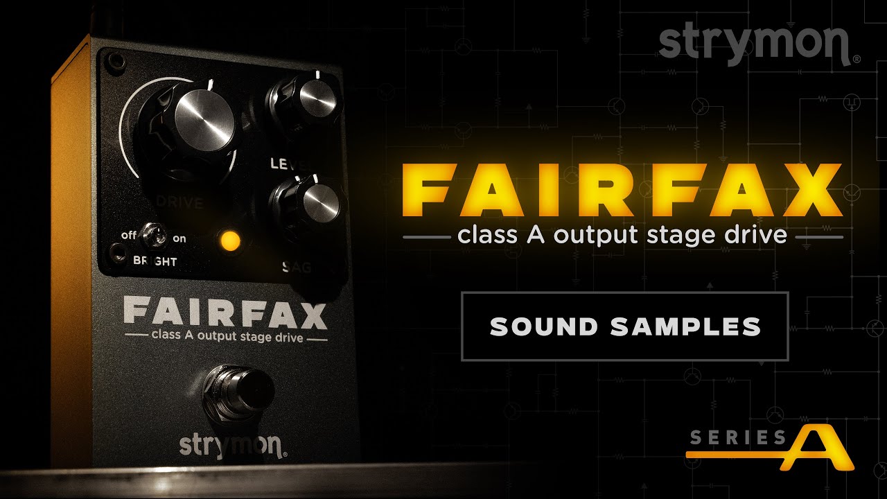 Fairfax Class A Output Stage Drive | Sound Samples | Strymon