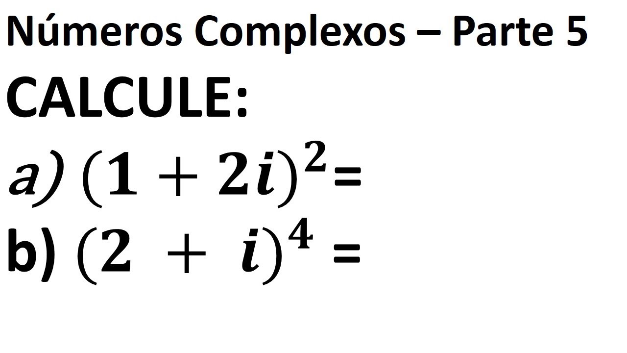 Números complexos parte 5 - Potenciação - vários métodos de resolução