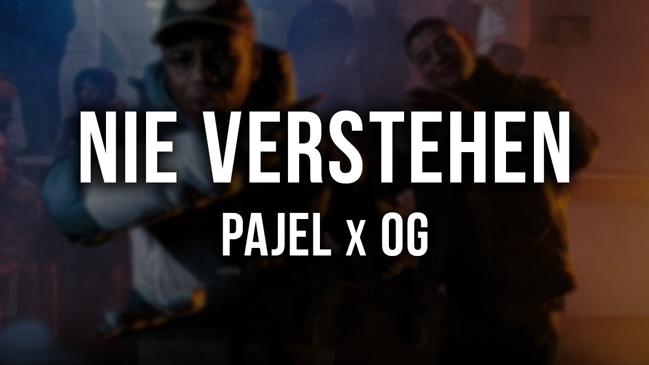 Pajel x O.G. - Nie Verstehen [Lyrics]