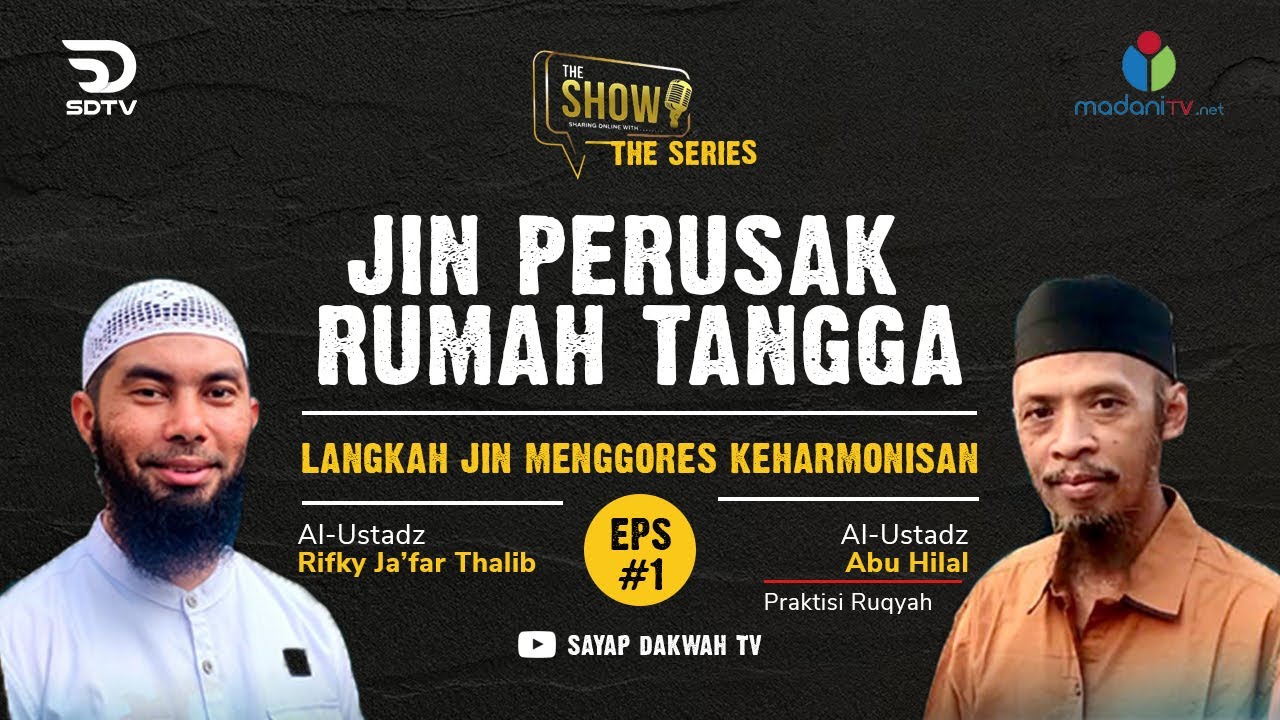 🔴#PART1 | JIN PERUSAK RUMAH TANGGA ( THE SHOW SERIES ) - Ust.Abu Hilal Feat Ust.Rifky Ja'far Thalib