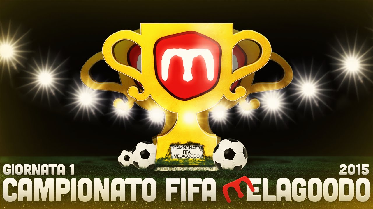 CAMPIONATO FIFA MELAGOODO 2015 - 1a GIORNATA