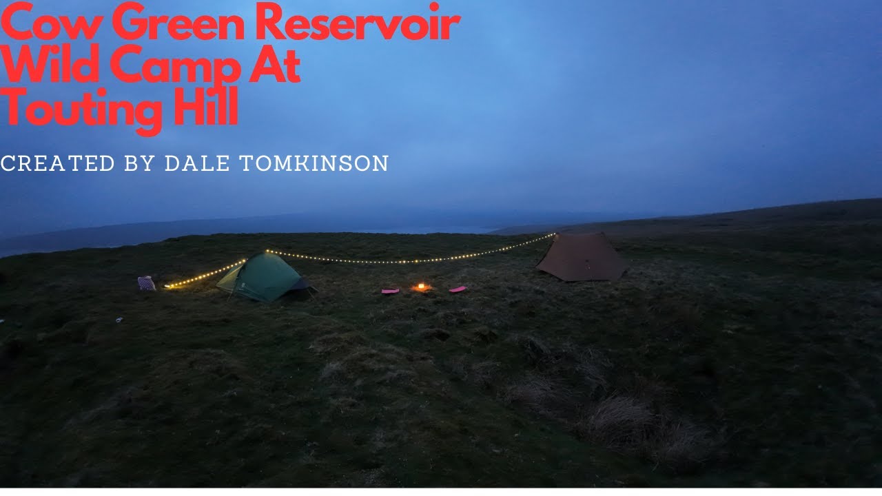 Cow green Reservoir Wild Camp At Touting Hill