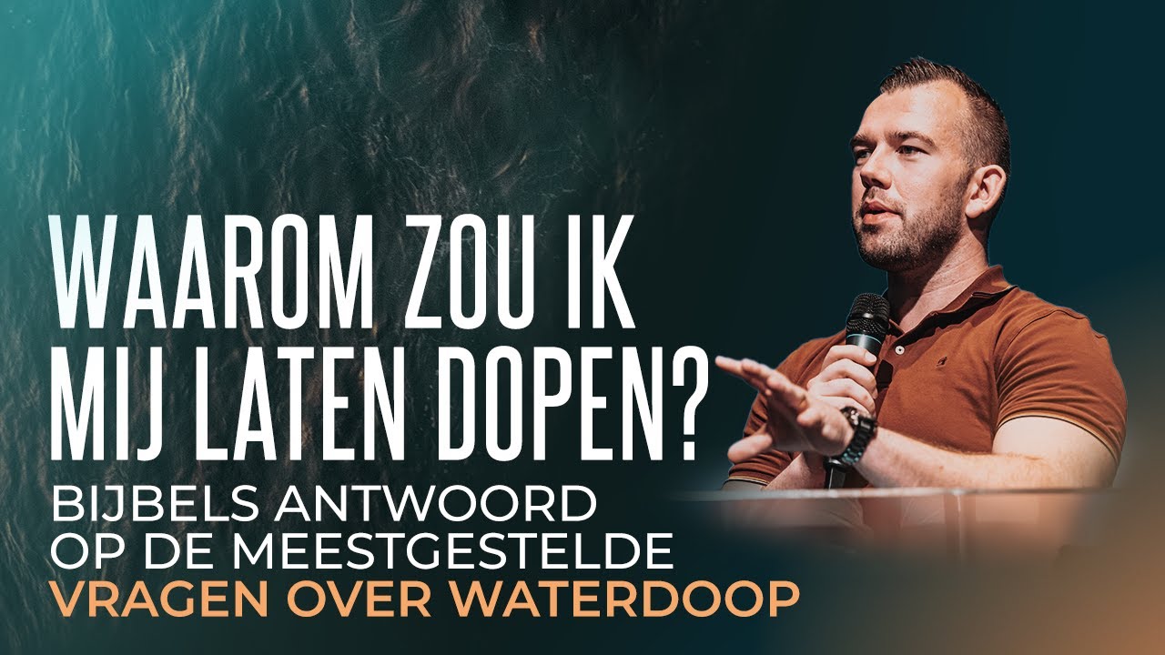 Waarom zou ik mij laten dopen? - Tom de Wal - LIVE@VoiceOfFaith