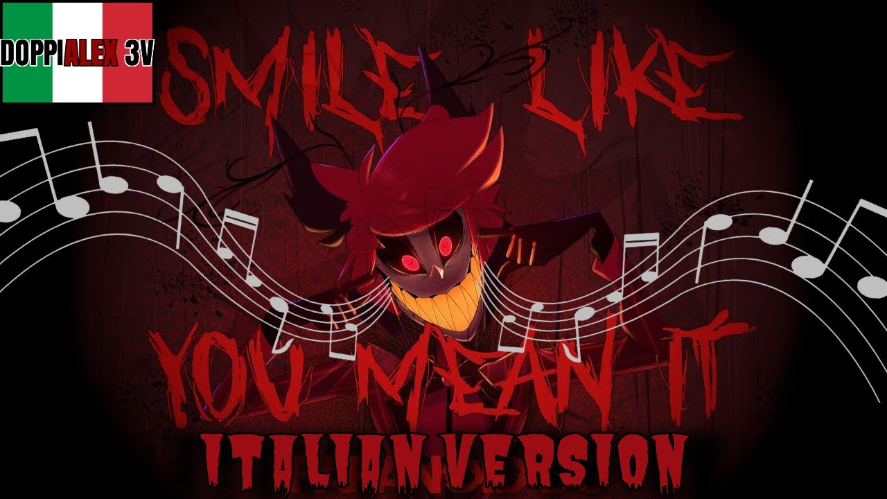 SMILE LIKE YOU MEAN IT - FAI UN SORRISO (ITALIAN VERSION)